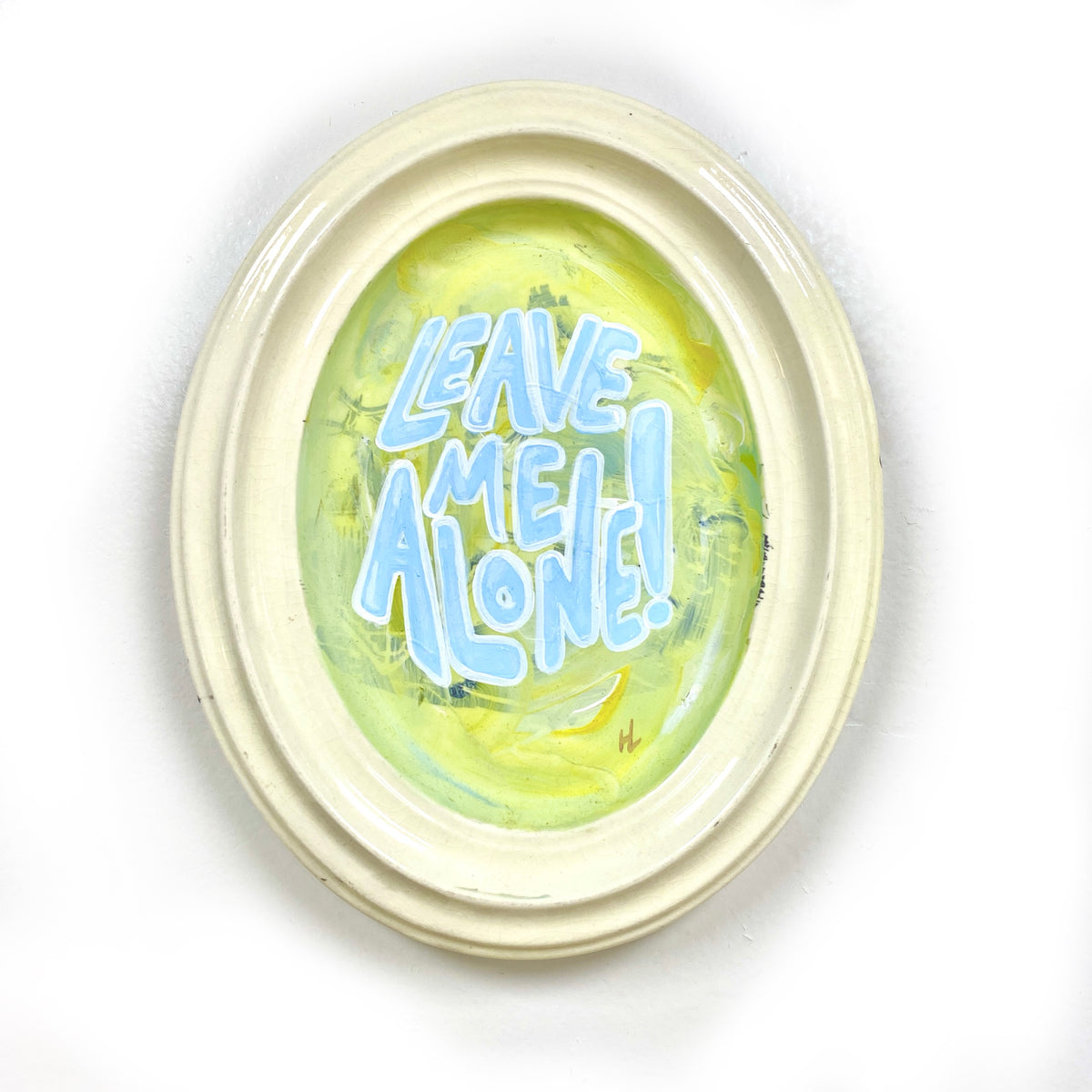 Leave Me Alone: Painted Plaque (Blue)
